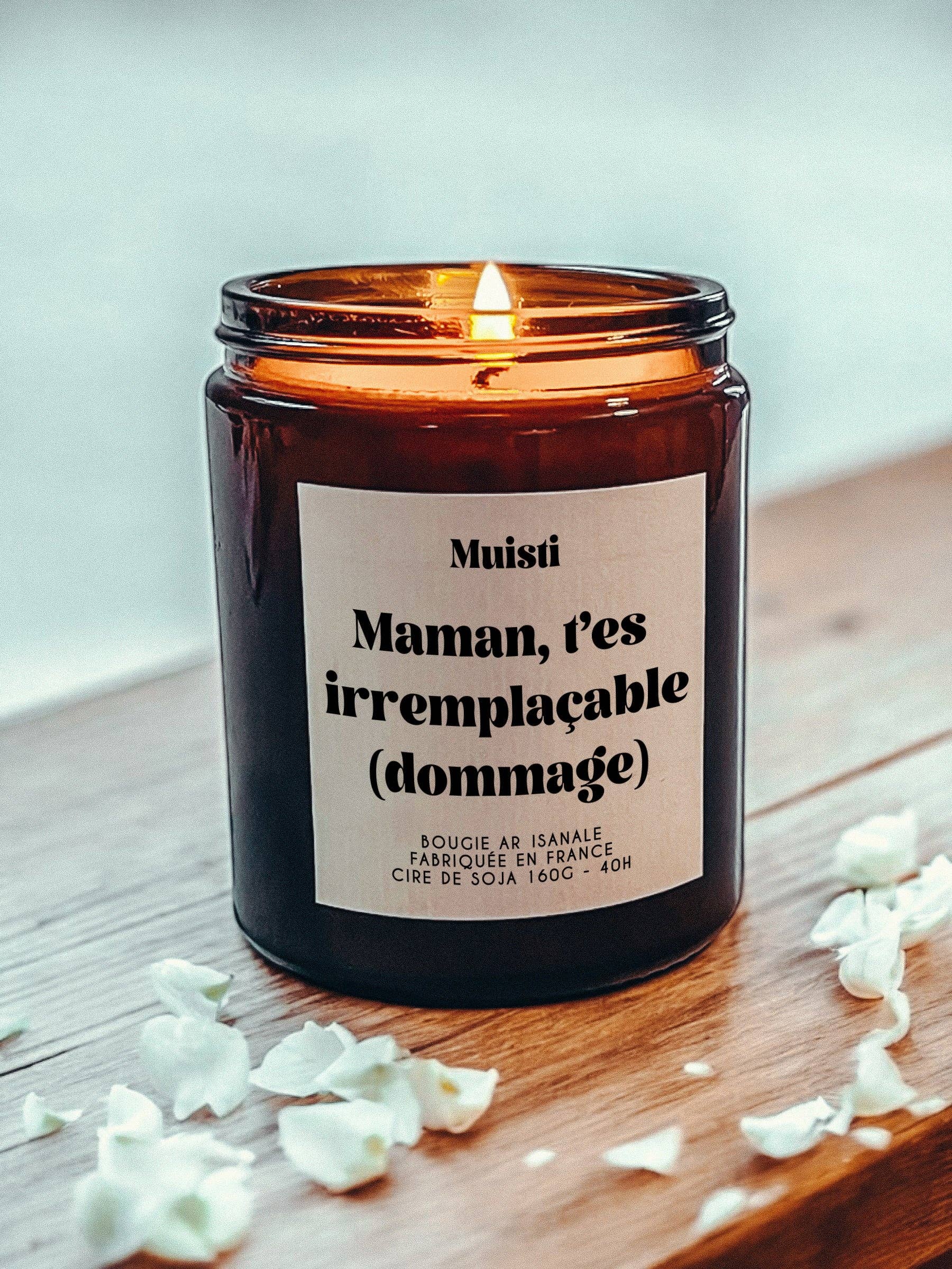 Bougie Parfumée - Maman t'es irremplaçable (dommage)