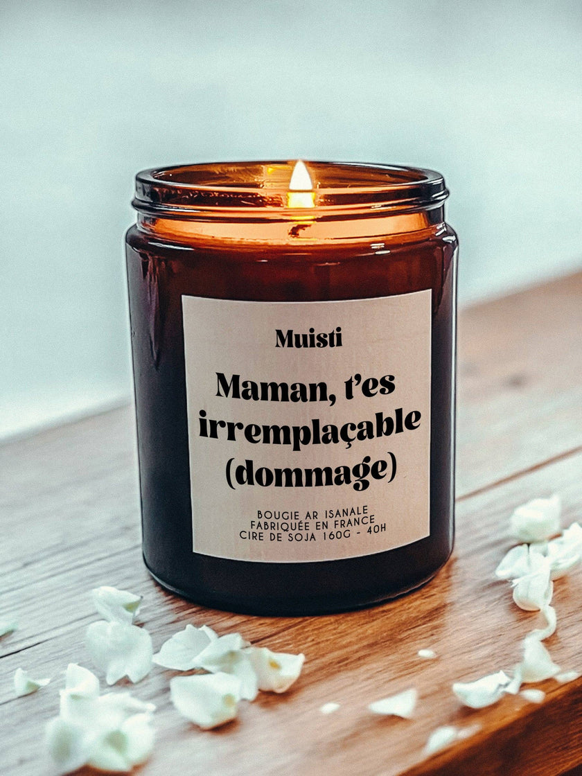Bougie Parfumée - Maman t'es irremplaçable (dommage)