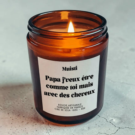 Bougie muisti papa jveux etre comme toi mais avec des cheveux 