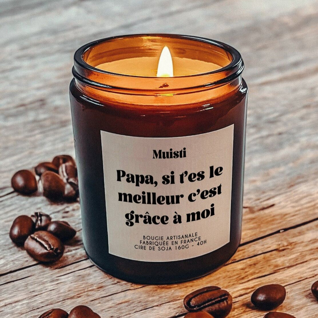 bougie Papa si t'es le meilleur c'est grâce à moi 