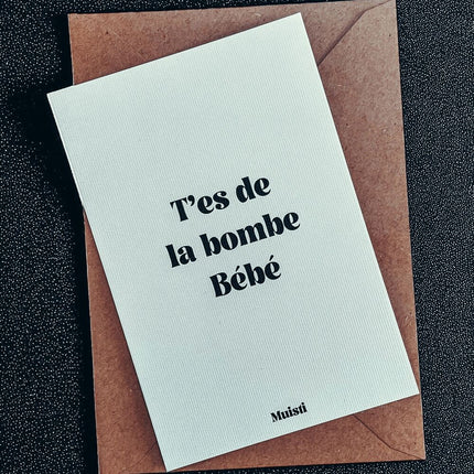 Carte t'es d'la bombe bébé