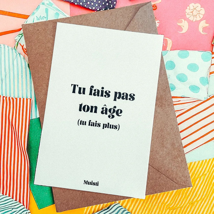 Carte tu ne fais pas ton age 