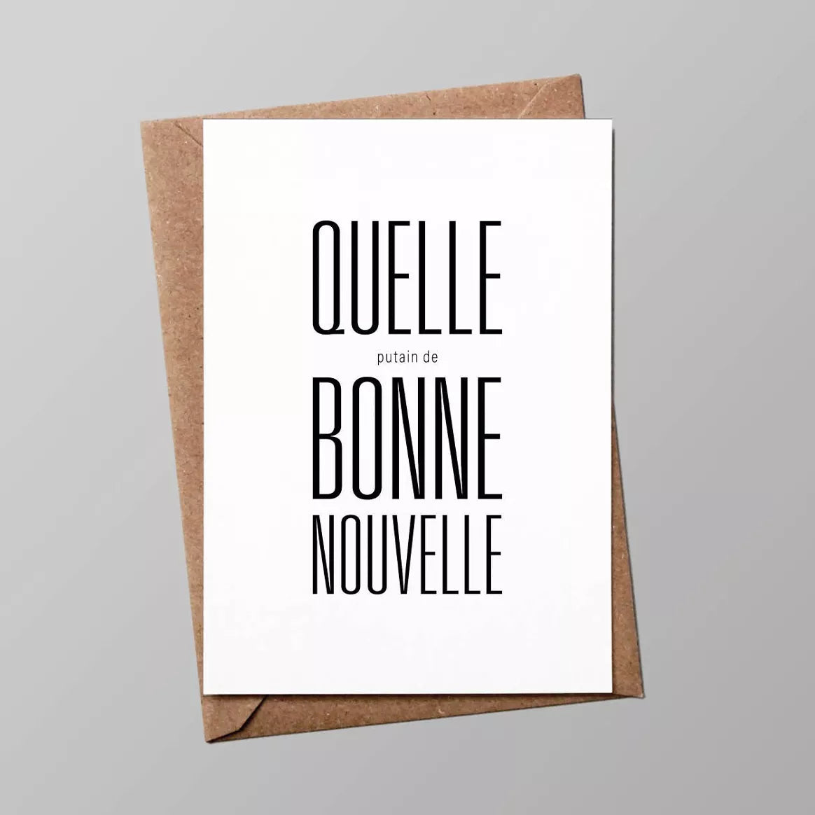 Carte quelle putain de bonne nouvelle