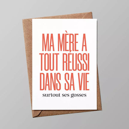 Carte ma mère à tout réussi dans sa vie surtout ses gosses