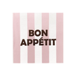 Serviette rayé bon appétit rose