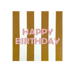 Serviette papier happy birthday rayure marron