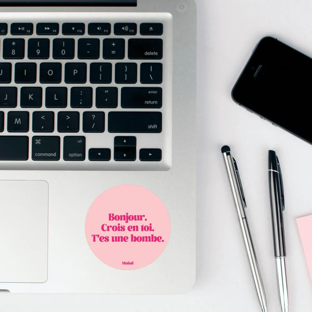 Stickers bonjour. Crois en toi. T'es une bombe