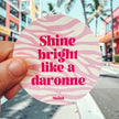 Stickers shine bright like a daronne